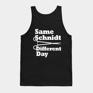 Same Schnidt Different Day Tank Top